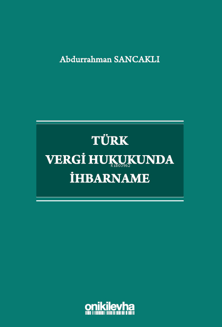 Türk Vergi Hukukunda İhbarname - Abdurrahman Sancaklı | Yeni ve İkinci