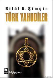 Türk Yahudiler - Bilal N. Şimşir | Yeni ve İkinci El Ucuz Kitabın Adre