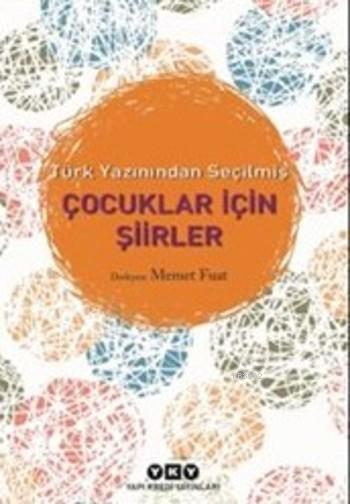 Türk Yazınından Seçilmiş Çocuklar için Şiirler - Mehmet Fuat | Yeni ve