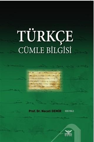 Türkçe Cümle Bi̇lgi̇si̇ - Necati Demir | Yeni ve İkinci El Ucuz Kitabı