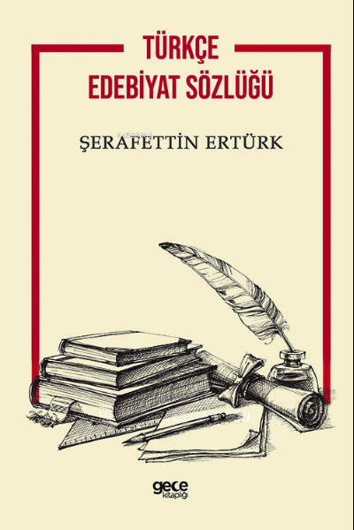 Türkçe Edebiyat Sözlüğü - Şerafettin Ertürk | Yeni ve İkinci El Ucuz K