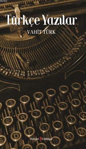 Türkçe Yazılar - Vahit Türk | Yeni ve İkinci El Ucuz Kitabın Adresi