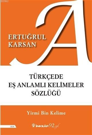 Türkçede Eş Anlamlı Kelimeler Sözlüğü - Ertuğrul Karsan | Yeni ve İkin