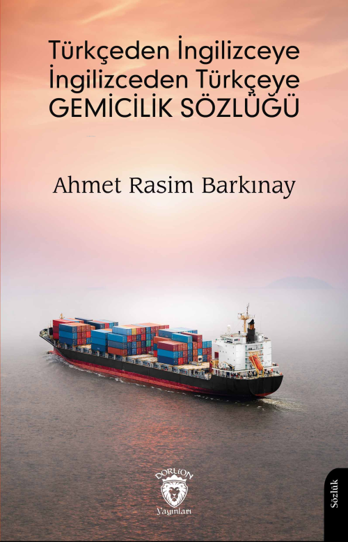 Türkçeden İngilizceye İngilizceden Türkçeye Gemicilik Sözlüğü - Ahmet 