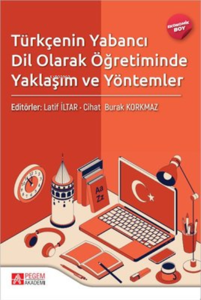 Türkçenin Yabancı Dil Olarak Öğretiminde Yaklaşım ve Yöntemler - Ekono