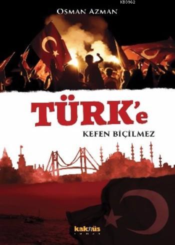 Türk'e Kefen Biçilmez - Osman Azman | Yeni ve İkinci El Ucuz Kitabın A