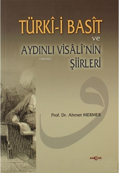 Türki-i Basit ve Aydınlı Visali'nin Şiirleri - Ahmet Mermer- | Yeni ve
