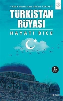 Türkistan Rüyası - Hayati Bice | Yeni ve İkinci El Ucuz Kitabın Adresi