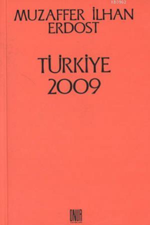 Türkiye 2009 - Muzaffer İlhan Erdost | Yeni ve İkinci El Ucuz Kitabın 