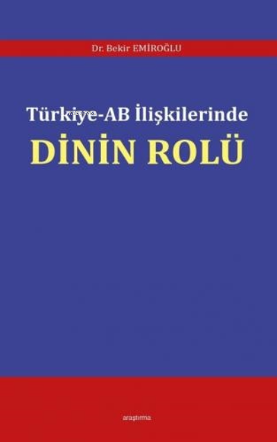 Türkiye - AB İlişkilerinde Dinin Rolü - Bekir Emiroğlu | Yeni ve İkinc