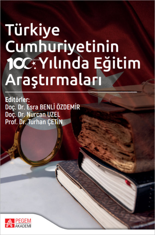 Türkiye Cumhuriyetinin 100. Yılında Eğitim Araştırmaları - Esra Benli 