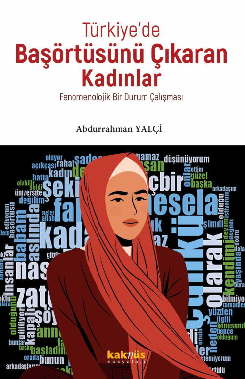 Türkiye’de Başörtüsünü Çıkaran Kadınlar;Fenomenolojik Bir Durum Çalışm