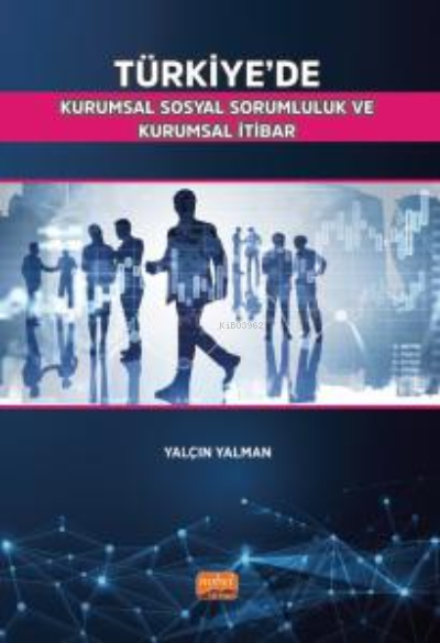 Türkiye’de Kurumsal Sosyal Sorumluluk ve Kurumsal İtibar - Yalçın Yalm