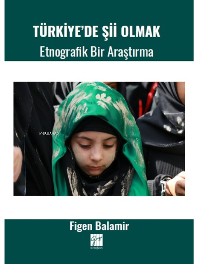 Türkiye' de Şii Olmak - Etnografik Bir Araştırma - Figen Balamir | Yen
