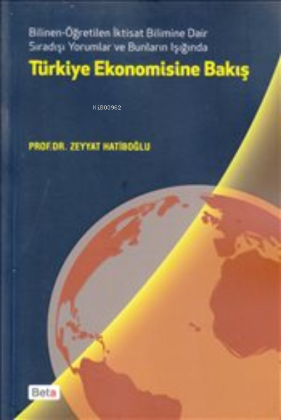 Türkiye Ekonomisine Bakış ;Bilinen Öğretilen İktisat Bilimine Dair - Z