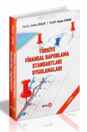 Türkiye Finansal Raporlama Standartları Uygulamaları - Gürbüz Gökçen |