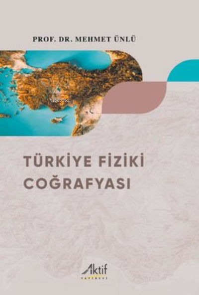 Türkiye Fiziki Coğrafyası - Mehmet Ünlü | Yeni ve İkinci El Ucuz Kitab