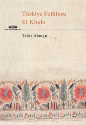 Türkiye Folkloru El Kitabı - Tahir Alangu | Yeni ve İkinci El Ucuz Kit
