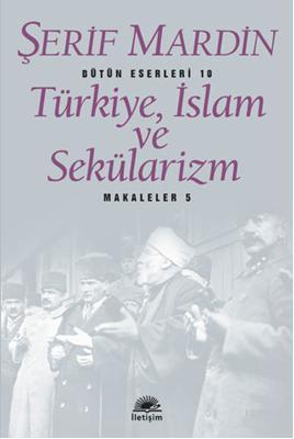 Türkiye, İslam ve Sekülarizm - Şerif Mardin | Yeni ve İkinci El Ucuz K