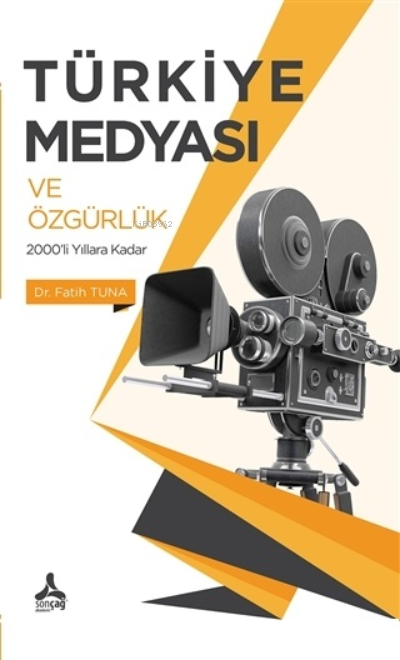Türkiye Medyası ve Özgürlük 2000'li Yıllara Kadar - Fatih Tuna | Yeni 