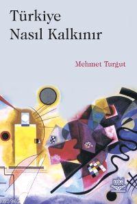 Türkiye Nasıl Kalkınır - Mehmet Turgut | Yeni ve İkinci El Ucuz Kitabı