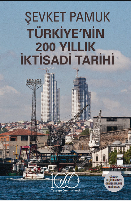 Türkiye’nin 200 Yillik İktisadi Tarihi - Şevket Pamuk | Yeni ve İkinci