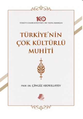 Türkiye’nin Çok Kültürlü Muhiti - Çingiz Abdullayev | Yeni ve İkinci E