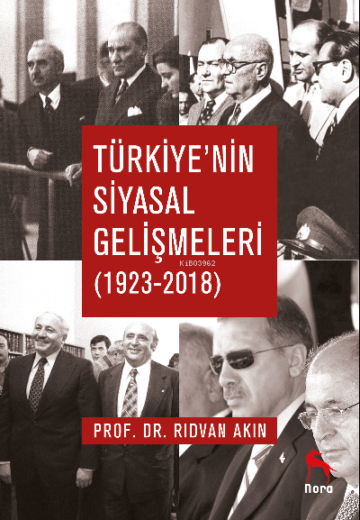 Türkiye’nin Siyasal Gelişmeleri (1923-2018) - Rıdvan Akın | Yeni ve İk