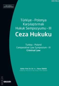 Türkiye - Polonya Karşılaştırmalı Hukuk Sempozyumu - III (Ceza Hukuku)