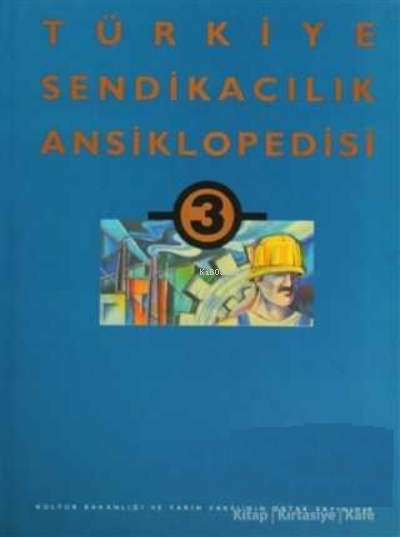 Türkiye Sendikacılık Ansiklopedisi Cilt: 3 - Kolektif | Yeni ve İkinci