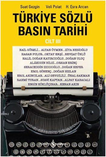 Türkiye Sözlü Basın Tarihi Cilt III - Suat Gezgin | Yeni ve İkinci El 