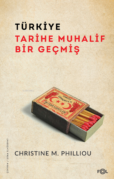 Türkiye Tarihe Muhalif Bir Geçmiş - Christine M. Philliou | Yeni ve İk