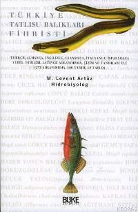 Türkiye Tatlısu Balıkları Fihristi - M. Levent Artüz | Yeni ve İkinci 