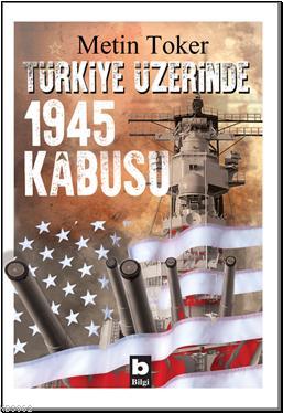 Türkiye Üzerinde 1945 Kabusu - Metin Toker | Yeni ve İkinci El Ucuz Ki