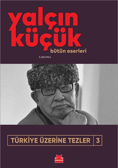 Türkiye Üzerine Tezler 3 - Yalçın Küçük | Yeni ve İkinci El Ucuz Kitab