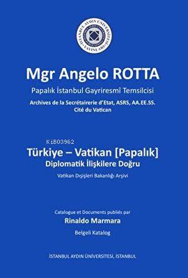 Türkiye - Vatikan Diplomatik İlişkilere Doğru - Rinaldo Marmara | Yeni