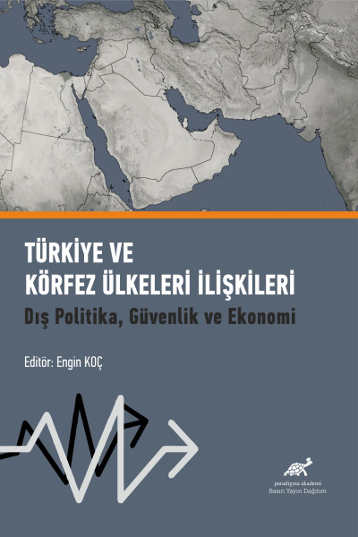 Türkiye ve Körfez Ülkeleri İlişkileri - Engin Koç | Yeni ve İkinci El 