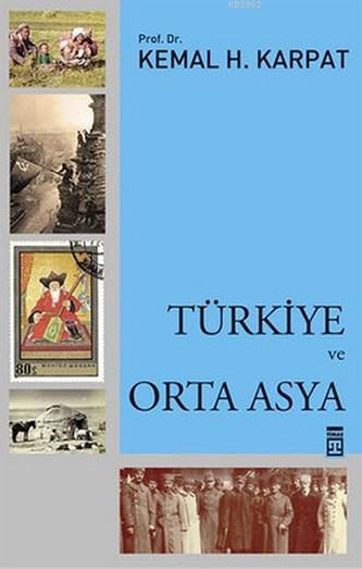 Türkiye ve Orta Asya - Kemal H. Karpat | Yeni ve İkinci El Ucuz Kitabı