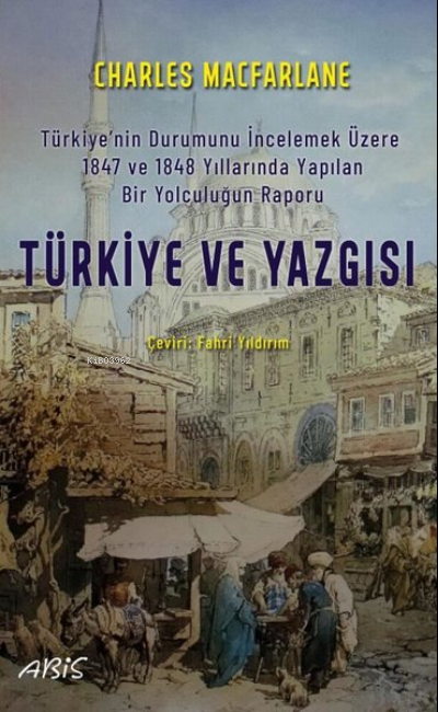 Türkiye ve Yazgısı - Charles Macfarlane | Yeni ve İkinci El Ucuz Kitab