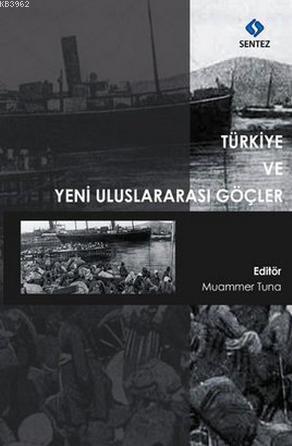 Türkiye ve Yeni Uluslararası Göçler - Muammer Tuna | Yeni ve İkinci El
