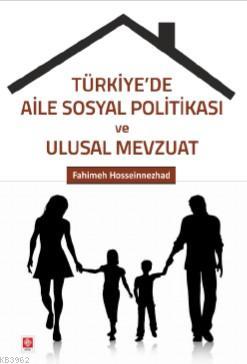 Türkiye'de Aile Sosyal Politikası ve Ulusal Mevzuat - Fahimeh Hosseinn