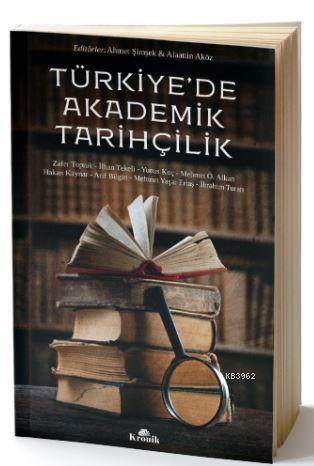 Türkiye'de Akademik Tarihçilik - Zafer Toprak | Yeni ve İkinci El Ucuz