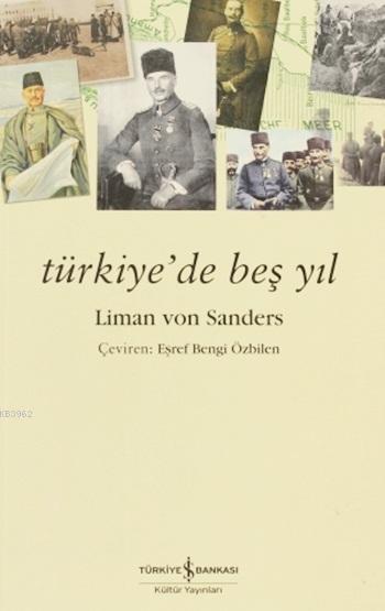 Türkiye'de Beş Yıl - Liman Von Sanders | Yeni ve İkinci El Ucuz Kitabı