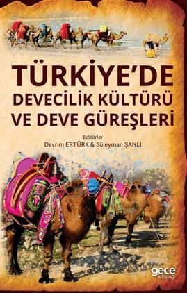 Türkiye'de Devecilik Kültürü ve Deve Güreşleri - Kolektif | Yeni ve İk