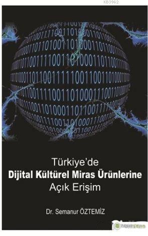 Türkiye'de Dijital Kültürel Miras Ürünlerine Açık Erişim - Semanur Özt