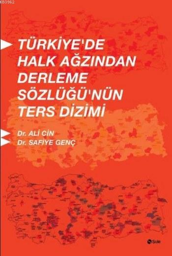 Türkiye'de Halk Ağzından Derleme Sözlüğü'nün Ters Dizimi - Ali Cin | Y