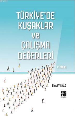 Türkiye'de Kuşaklar ve Çalışma Değerleri - Betül Yılmaz | Yeni ve İkin