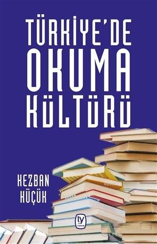Türkiye'de Okuma Kültürü - Kezban Küçük | Yeni ve İkinci El Ucuz Kitab