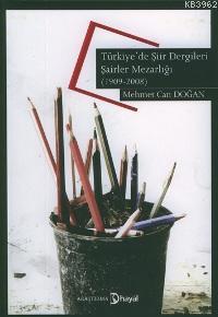 Türkiye'de Şiir Dergileri ve Şairler Mezarlığı - Mehmet Can Doğan | Ye