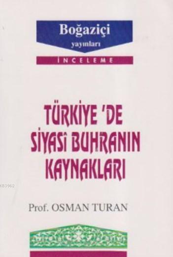 Türkiye'de Siyasi Buhranın Kaynakları - Osman Turan | Yeni ve İkinci E